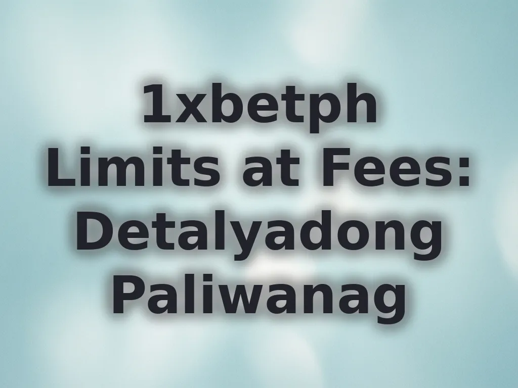 1xbetph Limits at Fees